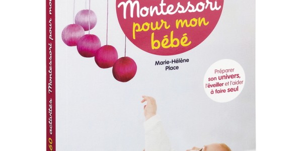 60 activités Montessori pour mon bébé 60 activités Montessori pour mon bébé